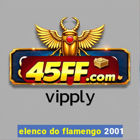 elenco do flamengo 2001